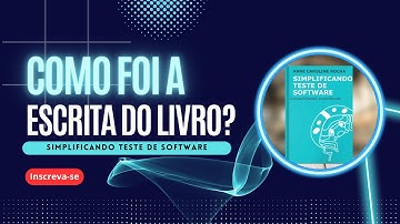 Como escrevi o livro Simplificando Teste de Software? Para Analista de Teste ou QA Junior