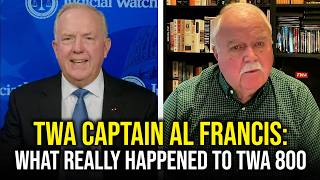 TWA Captain Al Francis: What Really Happened to TWA 800
