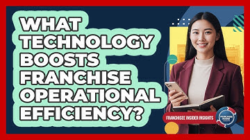 What Technology Boosts Franchise Operational Efficiency?