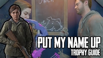 "Put My Name Up" Trophy Guide - The Last of Us™ Part II