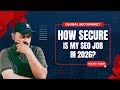 Is your SEO Job Safe in 2026? | What's the future of Global SEO Market | What should be my strategy?