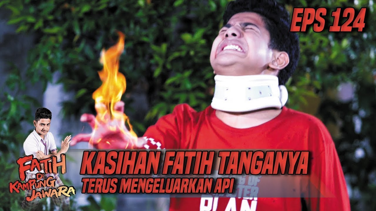 Kasihan Fatih Tanganya Terus Mengeluarkan Api - Fatih Di Kampung Jawara ...