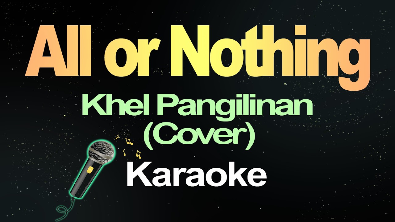 All Or Nothing - Khel Pangilinan Cover (Karaoke Version)