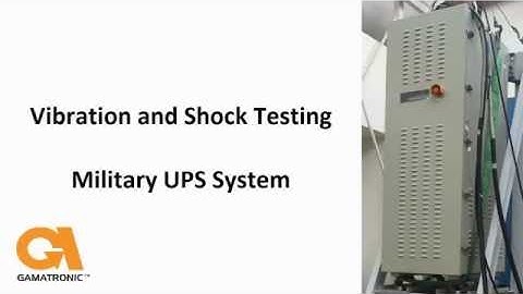 Gamatronic UPS Vibration and Shock Testing