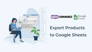 WooCommerce: Export Products to Google Sheets Automatically - Schedule Real-time Exports Easily
