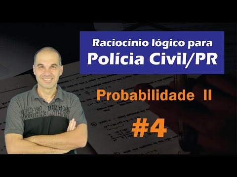 Raciocínio Lógico para Polícia Civil #4 - Probabilidade II
