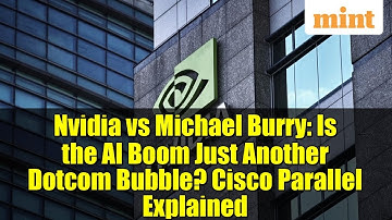 Nvidia vs Michael Burry: Is the AI Boom Just Another Dotcom Bubble? Cisco Parallel Explained