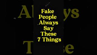 7 Things Only Fake People Say | Truth That Hurts