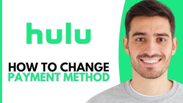 How To Change Hulu Payment Method - Step by Step