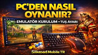 SILKROAD MOBILE TR | PC'DEN NASIL OYNANIR, EMULATÖR KURULUMU, TUŞ ATAMALARI VE EMULATÖR AYAR REHBERİ