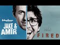 Jake and Amir: Fired (REUPLOAD)