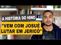 A História do Hino "Vem com Josué Lutar em Jericó"