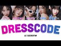 【歌詞/パート分け】 Dresscode・ドレスコード (Prod. imase)-LE SSERAFIM(ルセラフィム)