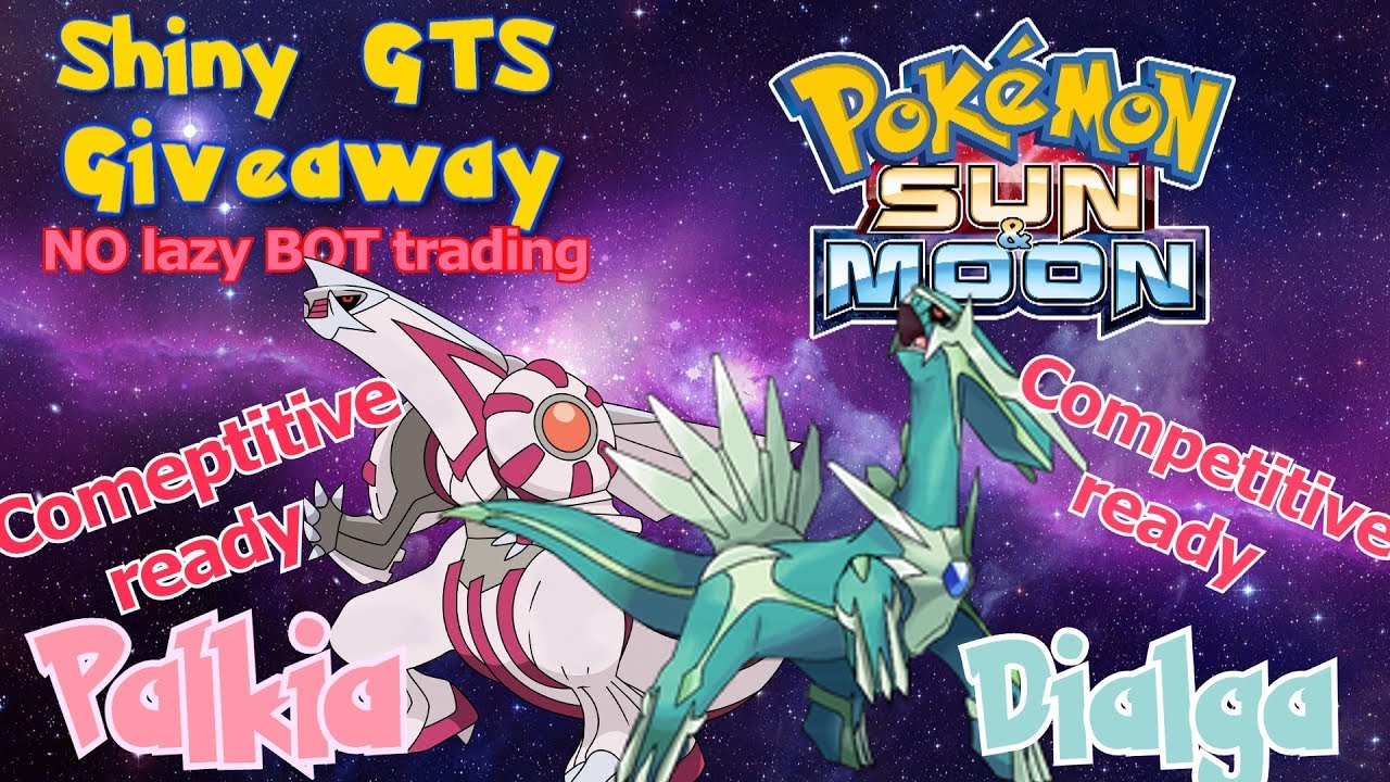 Pokemon Sun & Moon GTS Trading 18 PALKIA & DIALGA YouTube