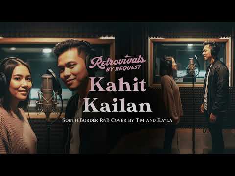 Retrovivals - Kahit Kailan - South Border (OPM Jazz AI Cover by Tim and Kayla)