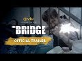 The bridge asia teaser 3  malaysia