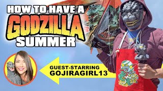 How to Have a GODZILLA SUMMER!