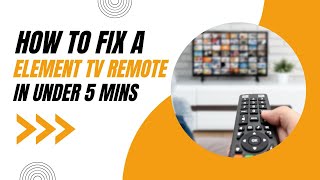 Don't Replace It Yet! How to Fix a Element TV Remote Control in Minutes