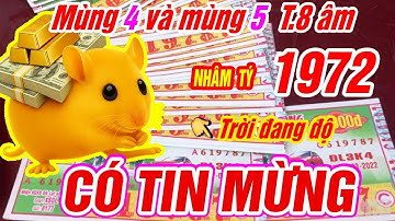 Tuổi NHÂM TÝ 1972 đúng mùng 4 và mùng 5 tháng 8 âm TRỜI ĐANG ĐỘ Có tin mừng TRÚNG SỐ CỰC GIÀU