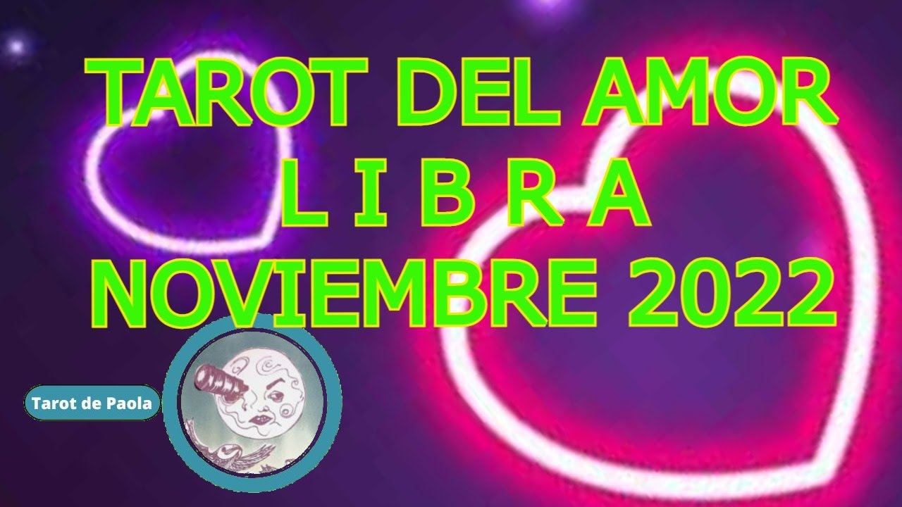 LIBRA ⚖️ Lectura de Tarot 💗 AMOR 💗 NOVIEMBRE 2022 #tarot #amor # ...