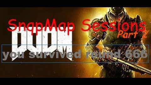 Slaying and Surviving! Doom Snap map survival maps.