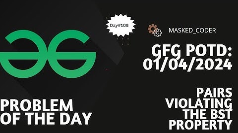 #108 | Pairs violating the BST property | gfg potd | 01-04-202 | GFG Problem of The Day