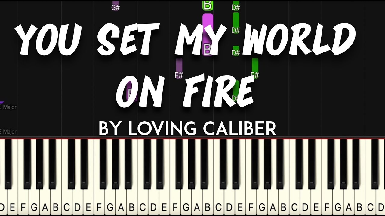 You  Set My World on Fire by Loving Caliber synthesia piano tutorial + sheet music & lyrics
