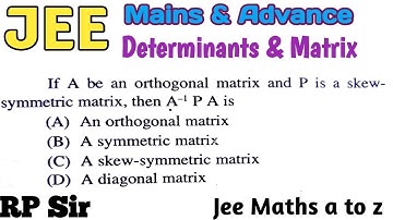 If A be an orthogonal matrix and P is a skew symmetric matrix, then A^-1PA is