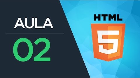 Curso de HTML5 - Aula 02 - Criando primeira página HTML5