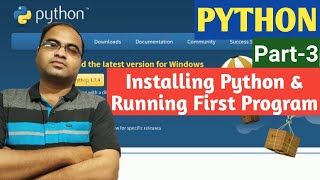 PYTHON | Part-3 | Installing Python & Running First Program