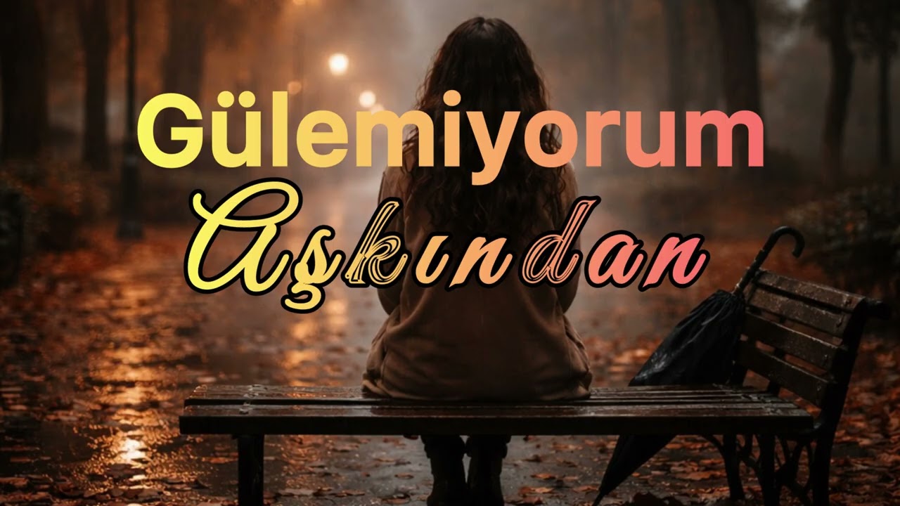 Gülemiyorum Aşkından