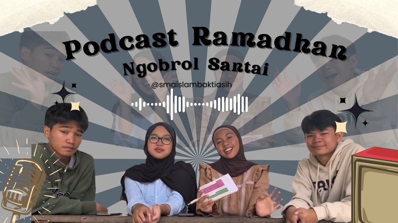Podcast Ramadhan Kelas XII-1 SMA Islam Bakti Asih
