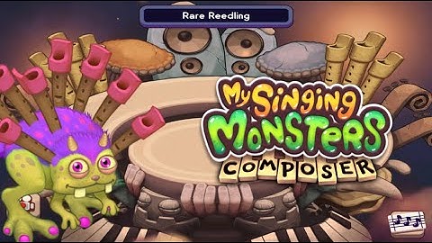 My Singing Monsters Composer - Rare Reedling (All Sounds and Animations)