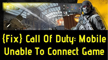 [Solved] Call of Duty Mobile “Unable To Connect To Game” & “Can Not Connect Server”