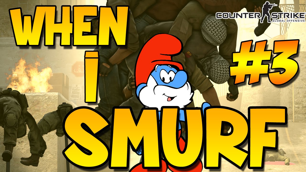 CS:GO - When I Smurf ..... (#3) - YouTube