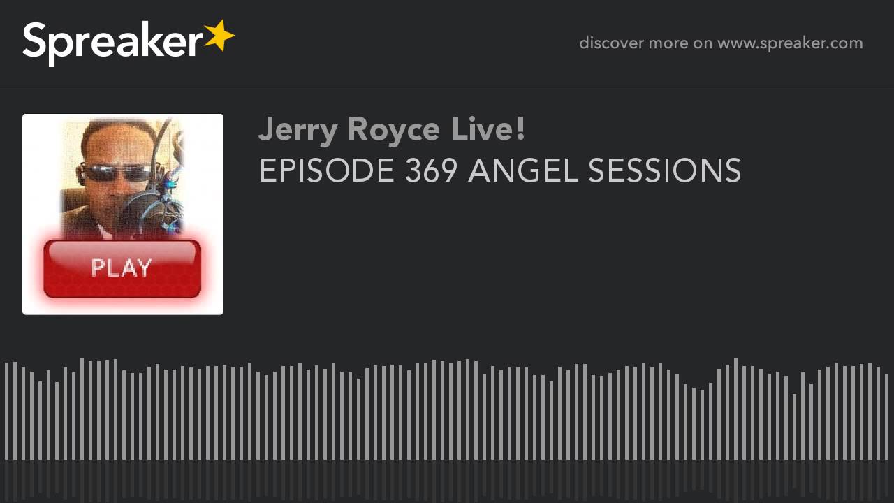 EPISODE 369 ANGEL SESSIONS