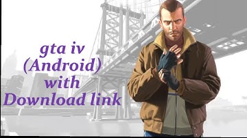 How to download gta iv on android 100% working no root no verification