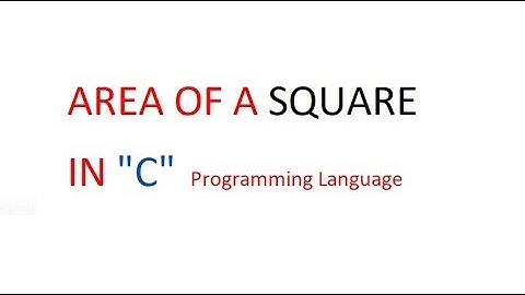 C program to ""FIND AREA OF A GIVEN SQUARE""