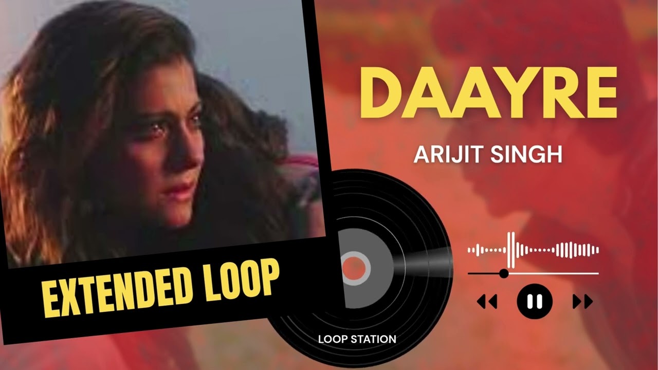 Daayre (Extended Loop) | Dilwale | Arijit Singh | Pritam | SRK, Kajol