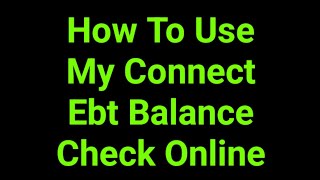 How To Use My Connect Ebt Balance Check Online