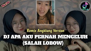 DJ APA AKU PERNAH MENGELUH (LOBOW -SALAH) STYLE IMP ID SLOW REMIX - ERUL ID