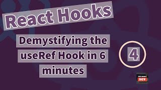 React Hooks - Demystifying useRef Hook in 6 minutes - #4