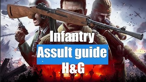 Heroes and Generals Infantry Assault guide