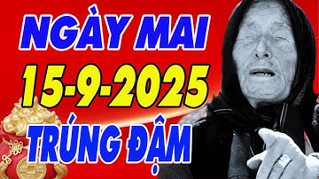 Tử Vi Ngày 15/9/2025 , Quá Bất Ngờ Với Những Con Giáp Này , Lộc Rơi Trúng Đầu , Tiền Vào Như Nước