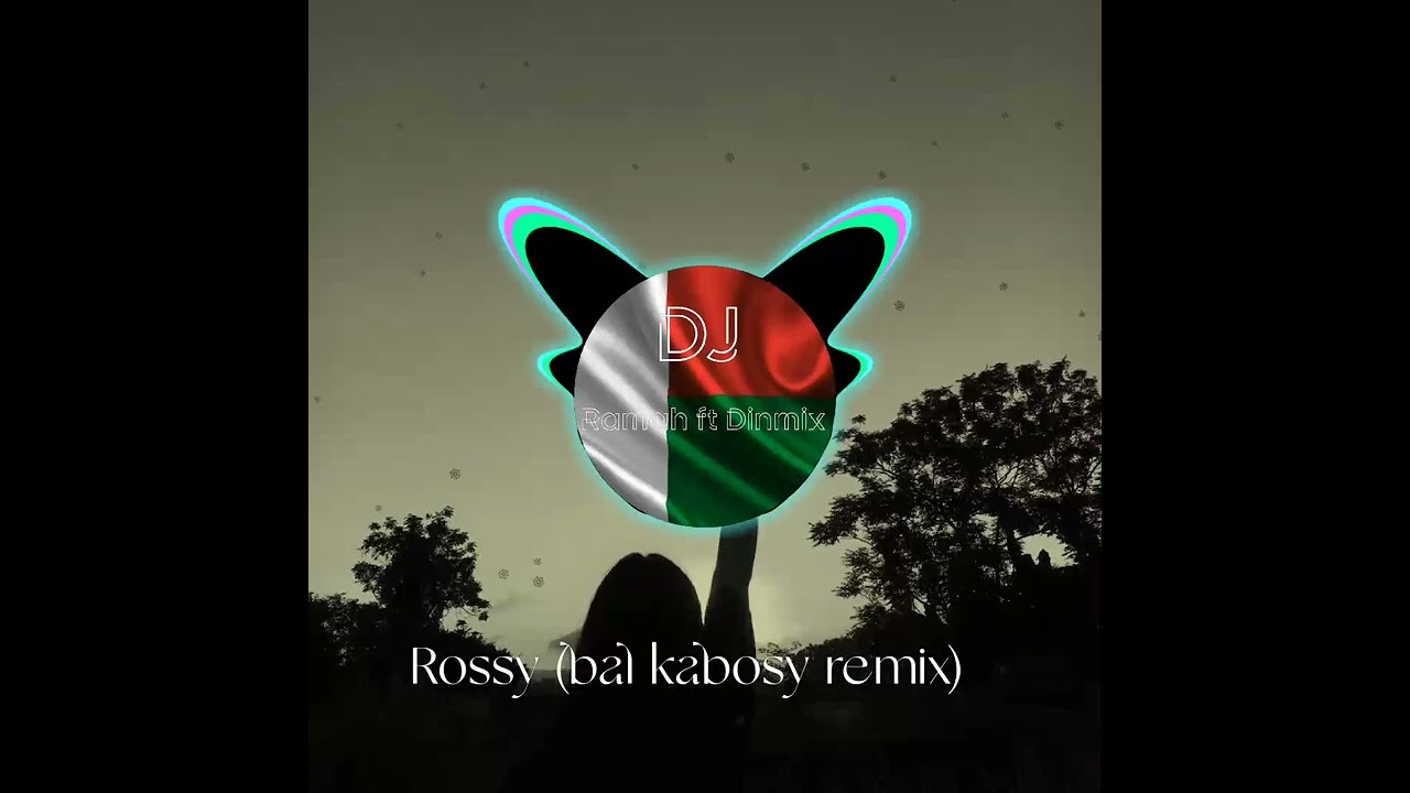 Rossy bal kabosy  (Remix)  DINMIX ft DJ RAMAH