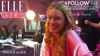 L'interview France vs USA | Follow Me, une journée avec.. Camille Rowe |En exclusivité sur ELLE Girl