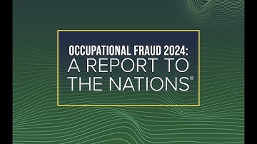 Occupational Fraud 2024: Report to the Nations | Dissecting Key Findings and Takeaways