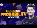Probability Mock Test For JEE Main 2026 | Must-Do Questions | JEE Maths @InfinityLearn-JEE