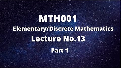 MTH001(Elementary/Discrete Mathematics) Lecture No.13(Sequences) Part-1