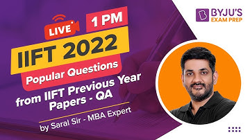 IIFT 2022 - Popular Questions from IIFT Previous Year Paper | QA | Saral Nashier | BYJU